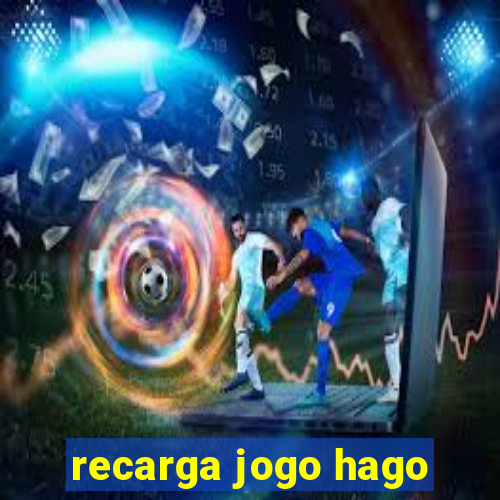 recarga jogo hago